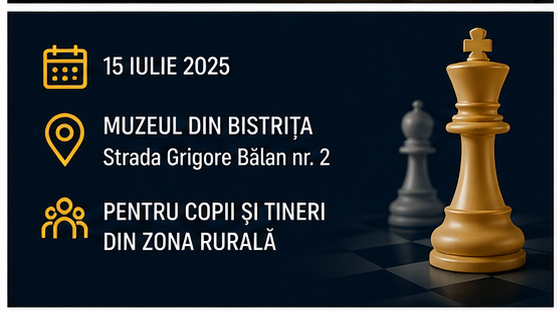 Eveniment șah - 15 iulie 2025, Muzeul din Bistrița